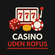 Rufus Casino Uden ROFUS En Ny Æra af Spiloplevelser Rufus Casino Uden ROFUS En Ny Æra af Spiloplevelser